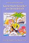 Kinderbuch - Klassiker psychoanalytisch. Von Robinson bis Hotzenplotz