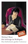 Die Schlange im Wolfspelz: Das Geheimnis großer Literatur