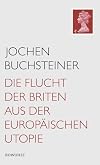 Die Flucht der Briten aus der europäischen Utopie