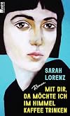 Mit dir, da möchte ich im Himmel Kaffee trinken: Roman | «Ein unglaubliches Debüt! Die perfekte Mischung aus Poesie und Punk.» Margarete Stokowski (German Edition)