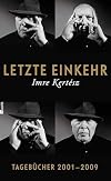 Letzte Einkehr: Tagebücher 2001-2009 Mit einem Prosafragment