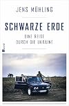 Schwarze Erde: Eine Reise durch die Ukraine