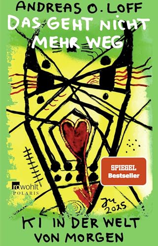 Cover: <> geht nicht mehr weg KI in der Welt von morgen
