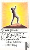 Michael: Ein Jugendbuch für die Infantilgesellschaft