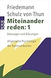 Miteinander reden, Bd. 1: Störungen und Klärungen.: Störungen und Klärungen. Allgemeine Psychologie der Kommunikation