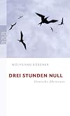 Drei Stunden Null. Deutsche Abenteuer