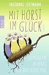 Mit Horst im Glück: Gemeinsam in Rente, von Ruhe keine Spur (Die Gabi-und-Horst-Trilogie, Band 3)