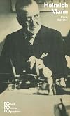 Heinrich Mann in Selbstzeugnissen und Bilddokumenten