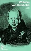 Wilhelm von Humboldt. Mit Selbstzeugnissen und Bilddokumenten.