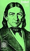 Friedrich Frobel in Selbstzeugnissen und Bilddokumenten (Rowohlts Monographien)