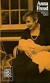 Anna Freud mit Selbstzeugnissen und Bilddokumenten
