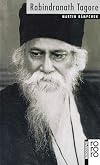Rabindranath Tagore: Mit Selbstzeugnissen und Bilddokumenten