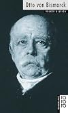 Otto von Bismarck (Rowohlts Monographien) (German Edition)