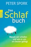 Das Schlafbuch: Warum wir schlafen und wie es uns am besten gelingt