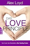Das Love Principle: Die Erfolgsmethode für ein erfülltes Leben