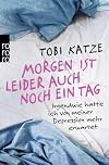 Morgen ist leider auch noch ein Tag: Irgendwie hatte ich von meiner Depression mehr erwartet