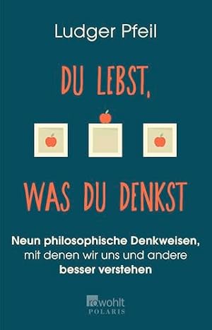 „Du lebst, was du denkst“ von Ludger Pfeil