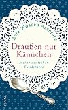 Draußen nur Kännchen: Meine deutschen Fundstücke