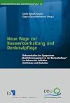 Neue Wege zur Bauwerkserhaltung und Denkmalpflege : Dokumentation des Symposiums "Qualitätsmanagement in der Bestandspflege" im Rahmen der Initiative Architektur und Baukultur in Braunschweig ; eine Veranstaltung der Vereinigung der Landesdenkmalpfleger in der Bundesrepublik Deutschland und des Niedersächsischen Landesamtes für Denkmalpflege