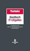 Handbuch IT-Litigation : IT-Verfahrensrecht national, international, gerichtlich, aussergerichtlich