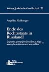 Ende des Rechtsstaats in Russland? : Probleme der rechtsstaatlichen Entwicklung im Spiegel der Rechtsprechung des Russischen Verfassungsgerichts und des Europäischen Gerichtshofs für Menschenrechte