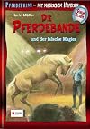 Die Pferdebande und der falsche Magier: Mit magischem Hufeisen-Geheimdecoder