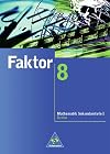 Faktor : Mathematik Sekundarstufe I 8, [Schülerbd.] [...]