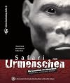 Safari zum Urmenschen: Die Geschichte der Menschheit entdecken - erforschen - erleben