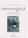 Sommerglück: Stimmungsvolle Gärten zum Entspanne und Genießen