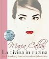 Maria Callas - La Divina in Cucina