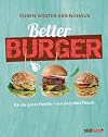 Better Burger: Für die ganze Familie - mit und ohne Fleisch
