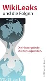 Wikileaks und die Folgen: Netz - Medien - Politik (edition suhrkamp)