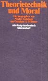Theorietechnik und Moral