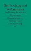 Hirnforschung und Willensfreiheit: Zur Deutung der neuesten Experimente (edition suhrkamp)