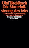 Die Materialisierung des Ichs: Zur Geschichte der Hirnforschung im 19. und 20. Jahrhundert (Suhrkamp Taschenbuch Wissenschaft) (German Edition)