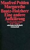 Eine andere Aufklärung: Das Freudsche Subjekt in der Analyse