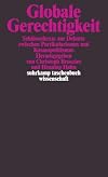 Globale Gerechtigkeit: Schlüsseltexte zur Debatte zwischen Partikularismus und Kosmopolitismus (suhrkamp taschenbuch wissenschaft)