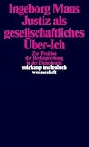 Justiz als gesellschaftliches Über-Ich. Zur Position der Rechtsprechung in der Demokratie.
