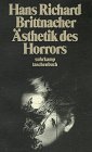 Ästhetik des Horrors. Gespenster, Vampire, Monster, Teufel und künstliche Menschen in der phantastischen Literatur