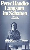Langsam im Schatten. Gesammelte Verzettelungen 1980-1992.