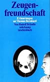 Zeugenfreundschaft. Erinnerungen an Thomas Bernhard.