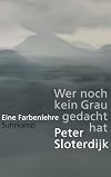 Wer noch kein Grau gedacht hat: Eine Farbenlehre
