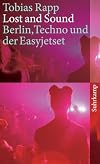 Lost and Sound: Berlin, Techno und der Easyjetset (suhrkamp taschenbuch)