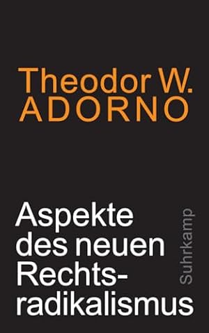 Aspekte des neuen Rechtsradikalismus: Ein Vortrag von Theodor W. Adorno