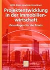 Projektentwicklung in der Immobilienwirtschaft: Grundlagen für die Praxis