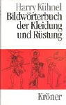 Bildwรถrterbuch der Kleidung und Rรผstung vom Alten Orient bis zum ausgehenden Mittelalter