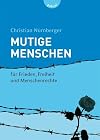 Mutige Menschen 1: Für Frieden, Freiheit und Menschenrechte
