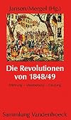 Die Revolutionen von 1848/49: Erfahrung – Verarbeitung – Deutung