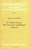 M.Tullius Cicero: The Lost and Unpublished Orations (Hypomnemata)