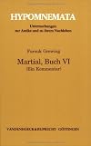 Martial, Buch VI: Ein Kommentar (Hypomnemata) (German Edition)